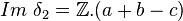 Im\; \delta_2=\Z.(a+b-c)