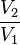 \frac{V_2}{V_1}