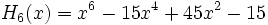 H_6(x)=x^6-15x^4+45x^2-15~