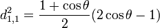 d_{1,1}^{2} = \frac{1+\cos \theta}{2} (2 \cos \theta - 1)