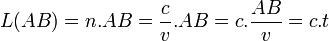\ L(AB)=n.AB=\frac{c}{v}.AB=c.\frac{AB}{v}=c.t