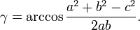 \gamma = \arccos \dfrac{a^2+b^2-c^2}{2ab}.