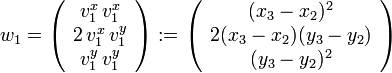 w_1=\left(\begin{array}{c}v_1^x\, v_1^x\\2\,v_1^x \,v_1^y\\v_1^y \,v_1^y\end{array}\right):=\left(\begin{array}{c}(x_3-x_2)^2\\2(x_3-x_2)(y_3-y_2)\\(y_3-y_2)^2\end{array}\right)