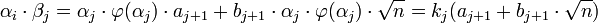 \alpha_i\cdot \beta_j =\alpha_j\cdot \varphi (\alpha_j)\cdot a_{j+1} + b_{j+1}\cdot \alpha_j\cdot \varphi (\alpha_j)\cdot \sqrt n = k_j(a_{j+1} + b_{j+1}\cdot\sqrt n)\;