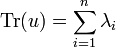 \textrm{Tr}(u)=\sum_{i=1}^n\lambda_i