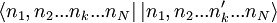 \left\langle n_{1},n_{2}...n_{k}...n_{N}\right\vert \left\vert n_{1},n_{2}...n_{k}^{\prime }...n_{N}\right\rangle 