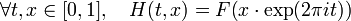 \forall t,x \in [0,1],\quad H(t,x) = F\big(x\cdot \exp(2\pi i t)\big)