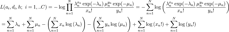 \begin{align}   & L(a_{i},d_{i},h;\ i=1,..C)=-\log \prod\limits_{n=1}^{N}{\frac{\lambda _{n}^{x_{n}}\exp (-\lambda _{n})}{x_{n}!}\frac{\mu _{n}^{y_{n}}\exp (-\mu _{n})}{y_{n}!}}=-\sum\limits_{n=1}^{N}{\log \left( \frac{\lambda _{n}^{x_{n}}\exp (-\lambda _{n})}{x_{n}!}\frac{\mu _{n}^{y_{n}}\exp (-\mu _{n})}{y_{n}!} \right)} \\   & =\sum\limits_{n=1}^{N}{\lambda _{n}}+\sum\limits_{n=1}^{N}{\mu _{n}}-\left( \sum\limits_{n=1}^{N}{x_{n}\log \left( \lambda _{n} \right)} \right)-\left( \sum\limits_{n=1}^{N}{y_{n}\log \left( \mu _{n} \right)} \right)+\sum\limits_{n=1}^{N}{\log \left( x_{n}! \right)}+\sum\limits_{n=1}^{N}{\log \left( y_{n}! \right)} \\  \end{align}