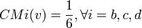  CMi(v) = \frac{1}{6} ,  \forall i = b,c,d