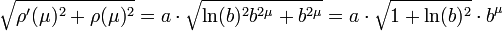 \sqrt{\rho'(\mu)^2 + \rho(\mu)^2} = a\cdot \sqrt{\ln(b)^2 b^{2\mu} + b^{2\mu}} = a\cdot \sqrt{1 + \ln(b)^2} \cdot b^{\mu}