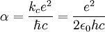 \alpha = \frac{k_c e^2}{\hbar c} = \frac{e^2}{2 \epsilon_0 h c}