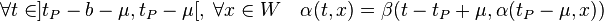 \forall t \in ]t_P - b-\mu,t_P-\mu[ ,\;\forall x \in W \quad  \alpha(t,x) = \beta (t-t_P+\mu,\alpha(t_P-\mu,x))\;