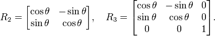 R_2 = \begin{bmatrix} \cos{\theta} & -\sin{\theta} \\ \sin{\theta} & \cos{\theta} \end{bmatrix},\ \ \ R_3 = \begin{bmatrix} \cos{\theta} & -\sin{\theta} & 0 \\ \sin{\theta} & \cos{\theta} & 0 \\ 0 & 0 & 1 \end{bmatrix}.