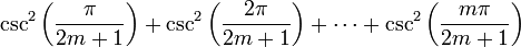 \csc ^2 \left(\frac{\pi}{2m+1}\right) + \csc ^2 \left(\frac{2 \pi}{2m+1}\right) + \cdots + \csc ^2 \left(\frac{m \pi}{2m+1}\right) 