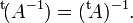 ^{\operatorname t}\!(A^{-1}) = (^{\operatorname t}\!A)^{-1}.~