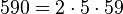 590 = 2 \cdot  5 \cdot  59