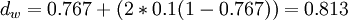 d_w = 0.767 + (2 * 0.1 (1 - 0.767)) = 0.813~