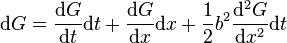 \mathrm dG = \frac{\mathrm dG}{\mathrm dt} \mathrm dt + \frac{\mathrm dG}{\mathrm dx} \mathrm dx + \frac{1}{2} b^2 \frac{\mathrm d^2 G}{\mathrm dx^2} \mathrm dt