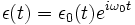 \epsilon (t) = \epsilon_0(t) e^{i \omega_0 t}