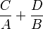 {C \over A} + {D \over B}