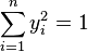 \sum_{i=1}^n y_i^2 = 1 