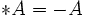  *A = -A\,