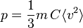 p = \frac{1}{3} m \, C \langle v^2\rangle 