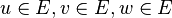 u \in E, v \in E, w \in E