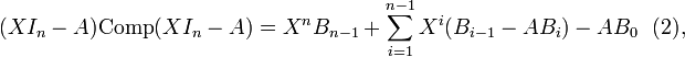 (XI_n-A)\textrm{Comp}(XI_n-A)=X^{n}B_{n-1} +\sum_{i=1}^{n-1}X^i(B_{i-1}-AB_{i}) -AB_0\ \ (2),