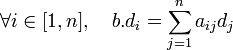 \forall i \in [1, n],\quad b.d_i = \sum_{j=1}^n a_{ij}d_j