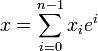 x = \sum_{i = 0}^{n-1} x_i e^i\,