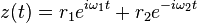 z(t)= r_1 e^{i\omega_1 t} +r_2 e^{-i\omega_2 t}\qquad 