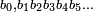 \scriptstyle b_0,b_1b_2b_3b_4b_5\ldots