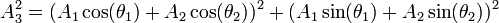  A_3^2 = (A_1 \cos(\theta_1)+A_2 \cos(\theta_2))^2 + (A_1 \sin(\theta_1)+A_2 \sin(\theta_2))^2 