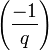  \left(\frac{-1}{q}\right)