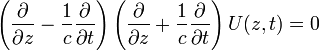 \left(\frac {\partial}{\partial z}-\frac {1}{c}\frac {\partial}{\partial t}\right)\left(\frac {\partial}{\partial z}+\frac {1}{c}\frac {\partial}{\partial t}\right) U(z,t) = 0