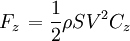 F_z\, = \frac{1}{2} \rho S V^2 C_z\,