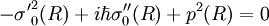  - {\sigma'}^2_0 (R) + i \hbar \sigma''_0 (R) + p^2(R) = 0 