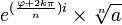  e^{(\frac{\varphi+2k\pi}{n})i} \times \sqrt[n]{a}