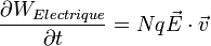 \frac{\partial W_{Electrique}}{\partial t} = Nq \vec E \cdot \vec v