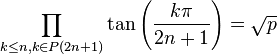  \prod_{k \le n, k \in P(2n+1)} \tan\left(\frac{k\pi}{2n+1}\right) = \sqrt{p} ~