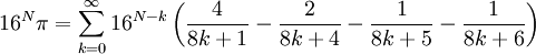 16^{N}\pi = \sum_{k=0}^\infty 16^{N-k}\left(\frac{4}{8k+1}-\frac{2}{8k+4}-\frac{1}{8k+5}-\frac{1}{8k+6}\right)