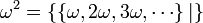 \omega^2 = \left\{ \left\{\omega, 2\omega, 3\omega, \cdots \right\} | \right\}