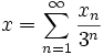 x = \sum_{n=1}^{\infty} \frac{x_n}{3^n} \,\!
