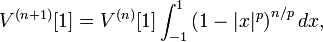 V^{(n+1)}[1] = V^{(n)}[1] \int_{-1}^1 \big(1 - |x|^p \big)^{n/p} \, dx,