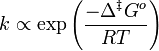 k\propto\exp\left(\frac{-\Delta^\ddagger G^{o}}{RT}\right)
