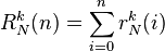  R_N^k(n) = \sum_{i=0}^n r_N^k(i)