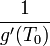 \frac{1}{g'(T_0)}
