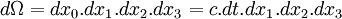 \ d\Omega = dx_0.dx_1.dx_2.dx_3 = c.dt.dx_1.dx_2.dx_3