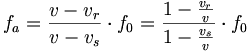f_a = \frac{v-v_r}{v-v_s} \cdot f_0 = \frac{1-\frac{v_r}{v}}{1-\frac{v_s}{v}}\cdot f_0